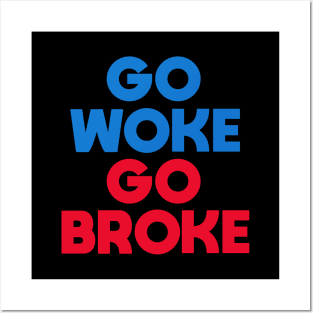 Go Woke Go Broke Posters and Art